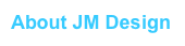 About JM Design